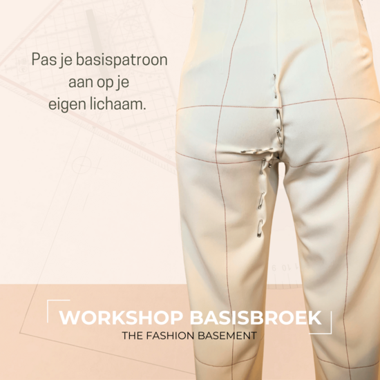 Workshop The Fashion Basement - Basisbroek - Zaterdag 15/02/2025 - 9u-13u