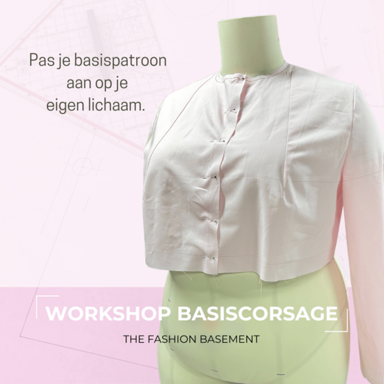 Workshop The Fashion Basement - Basiscorsage/jurk - Zaterdag 15/02/2025 - 14u-18u