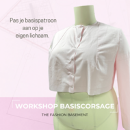 Workshop The Fashion Basement - Basiscorsage/jurk - Zaterdag 15/02/2025 - 14u-18u